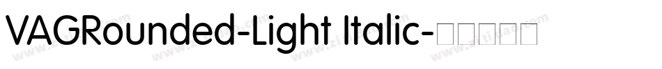 VAGRounded-Light Italic字体转换